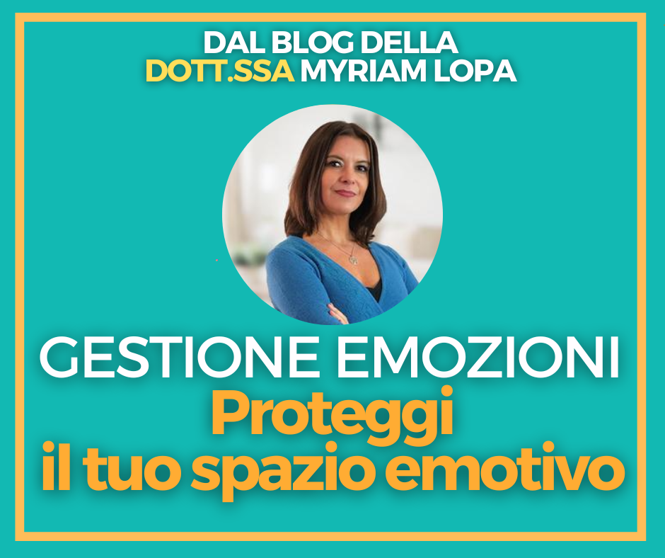 Gestione delle emozioni: proteggi il tuo spazio emotivo!